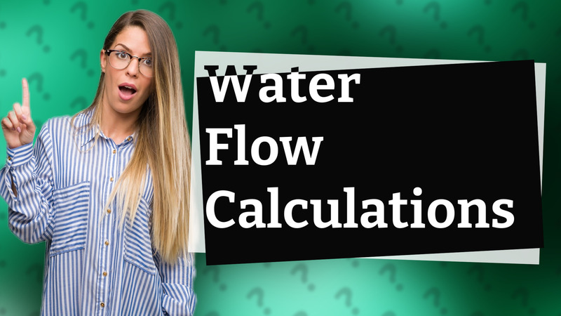 Water Flow Calculations