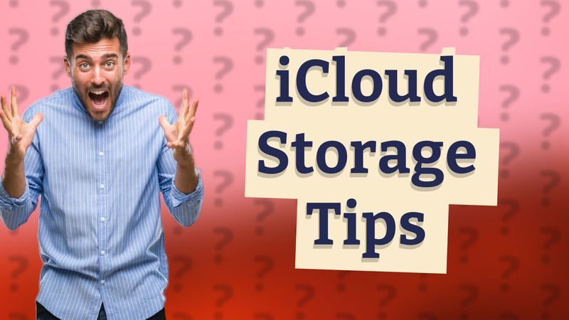 iCloud Storage Tips