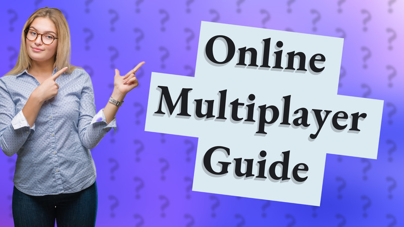 Online Multiplayer Guide