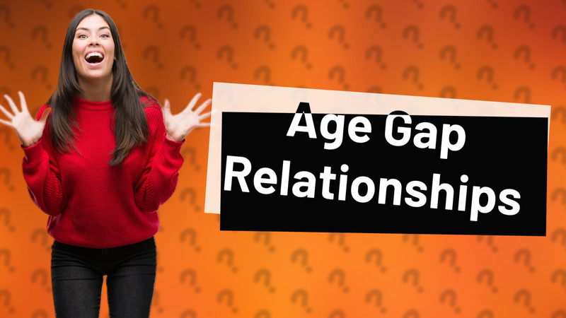 Age Gap Relationships