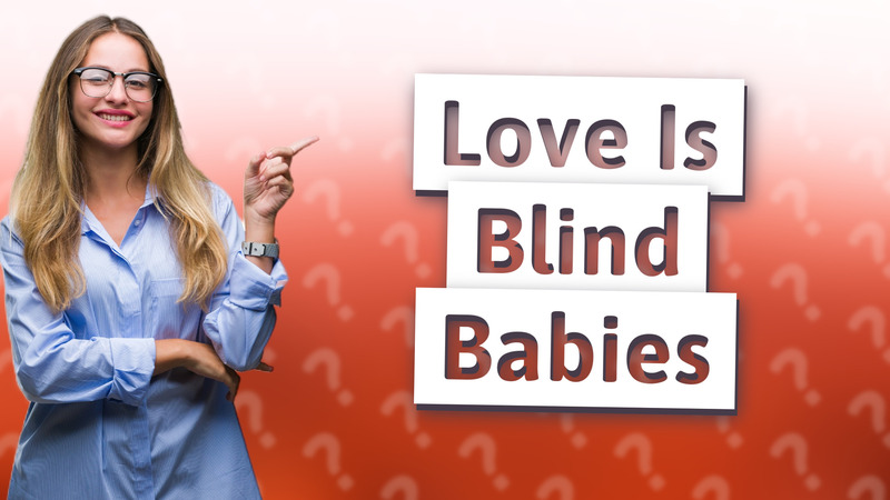 Love Is Blind Babies