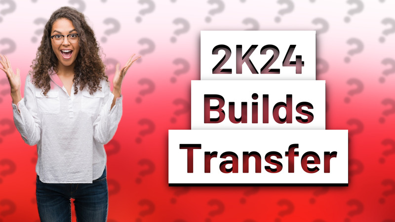 2K24 Builds Transfer
