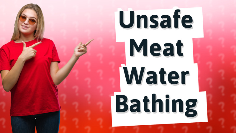 Unsafe Meat Water Bathing