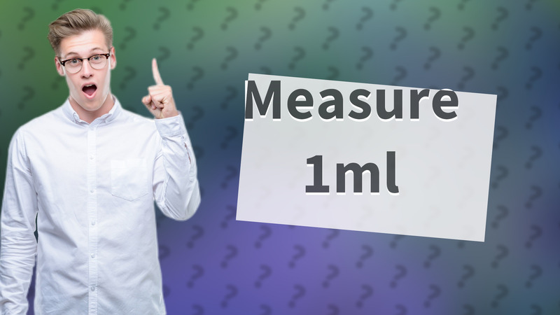 Measure 1ml