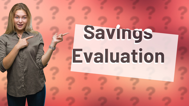 Savings Evaluation