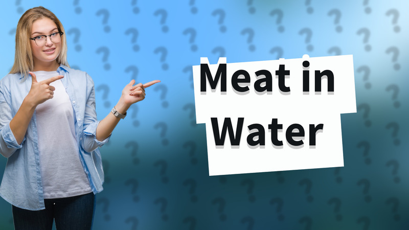 Meat in Water