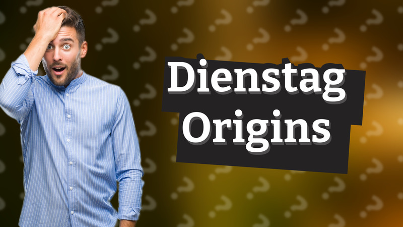 Dienstag Origins
