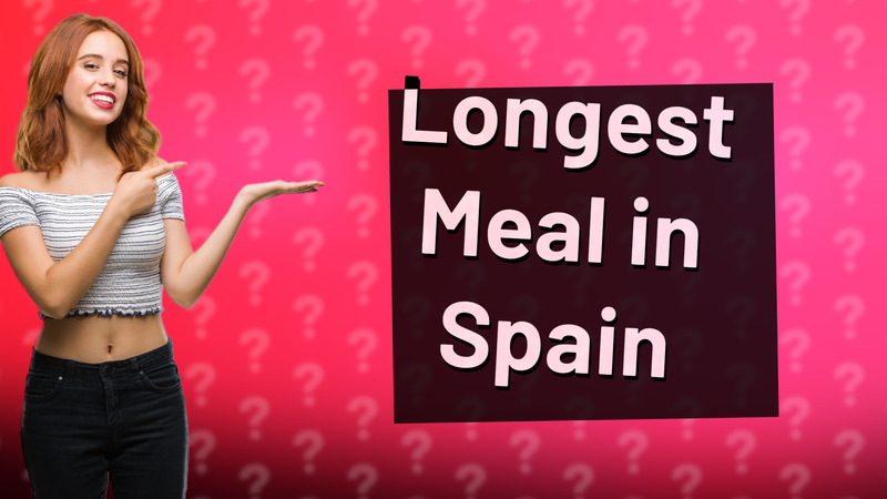 Longest Meal in Spain