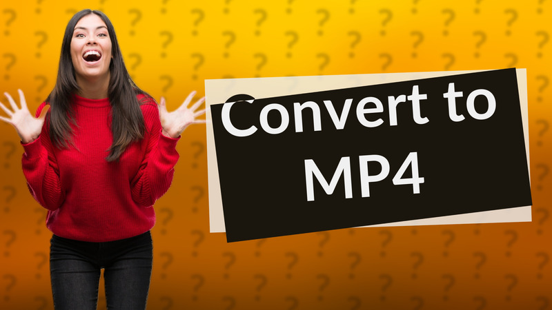 Convert to MP4