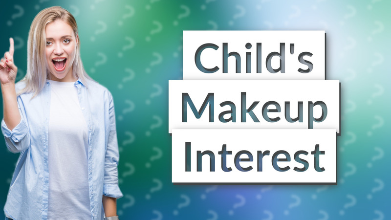Child's Makeup Interest