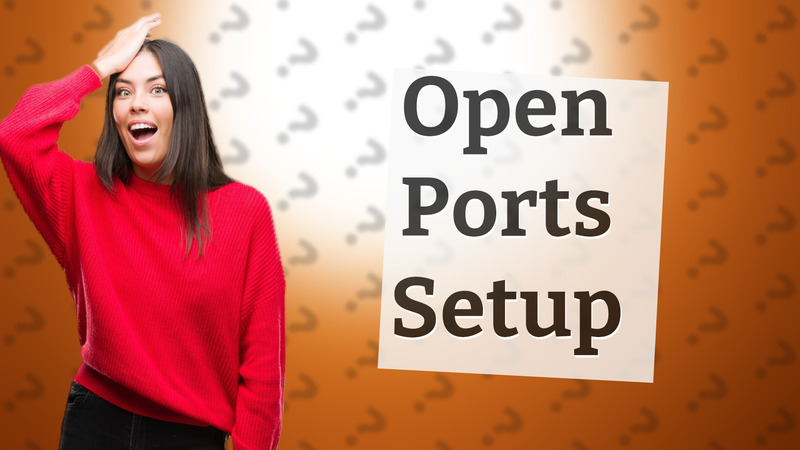 Open Ports Setup