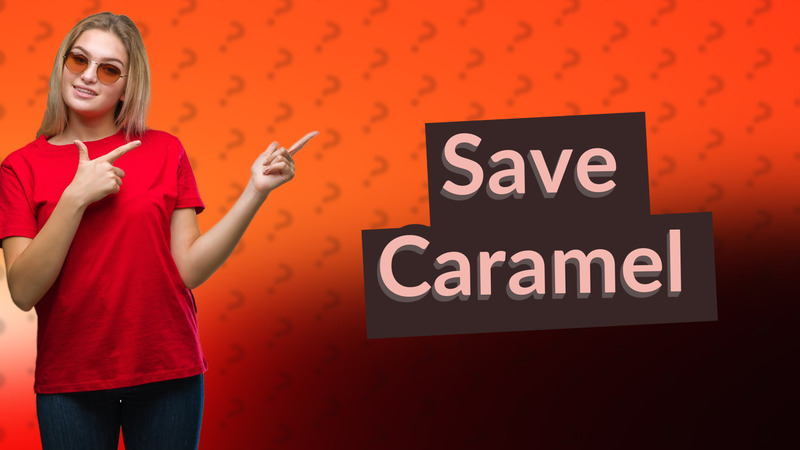 Save Caramel