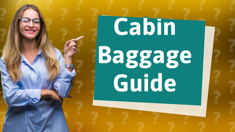 Cabin Baggage Guide