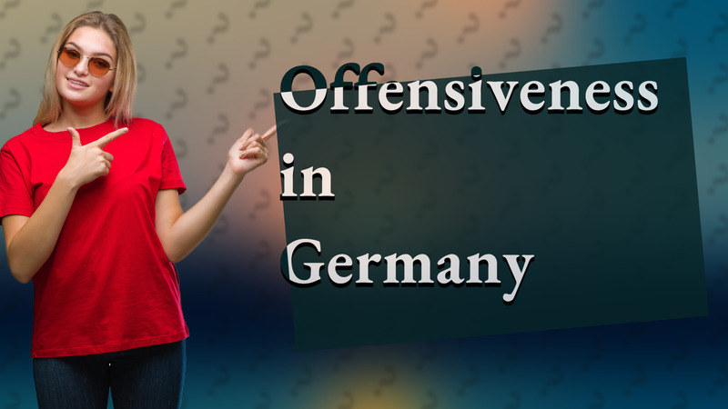 Offensiveness in Germany