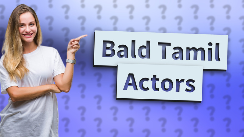 Bald Tamil Actors