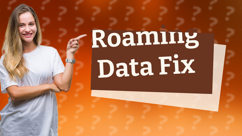 Roaming Data Fix