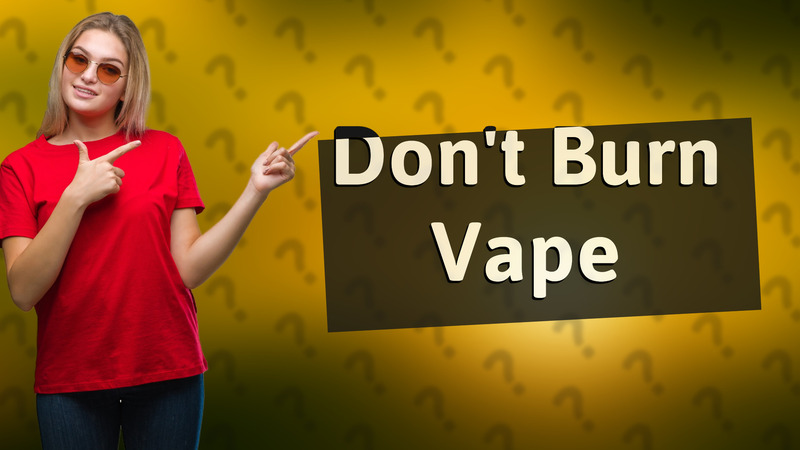Don't Burn Vape