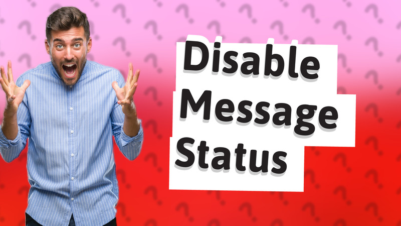 Disable Message Status