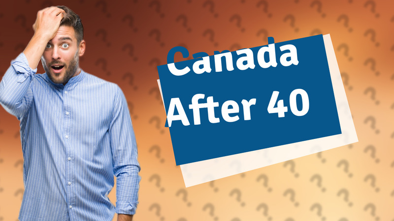 Canada After 40