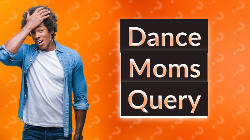 Dance Moms Query
