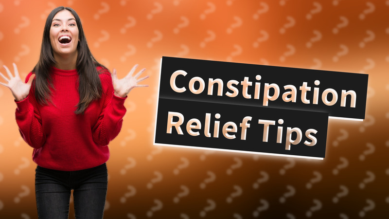 Constipation Relief Tips