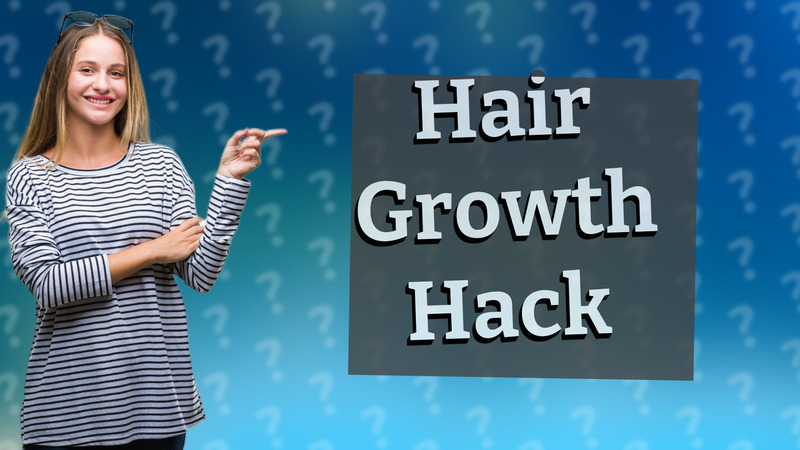 Hair Growth Hack