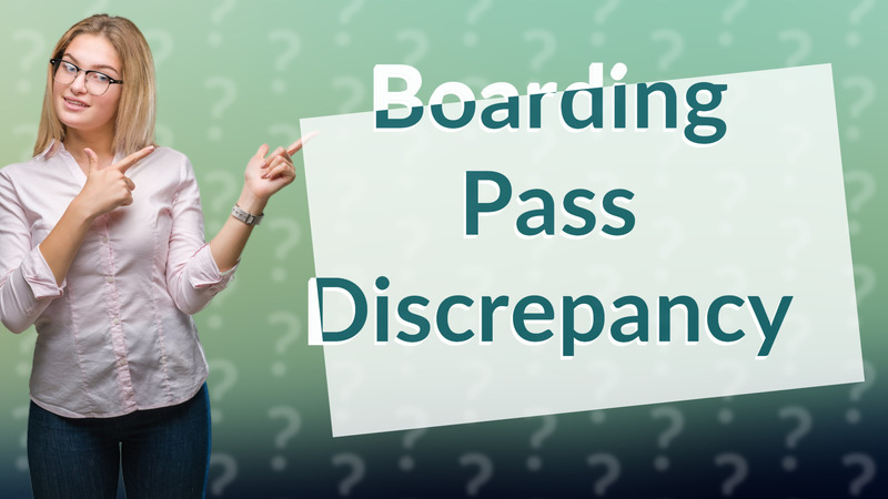 Boarding Pass Discrepancy