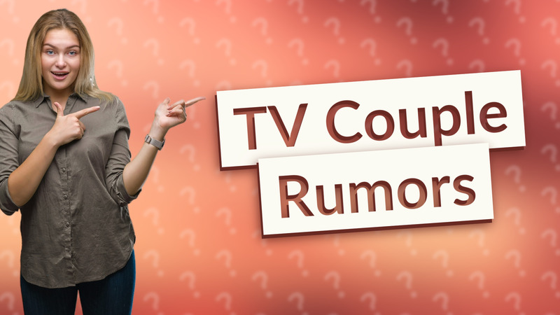 TV Couple Rumors