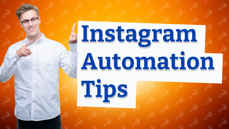 Instagram Automation Tips