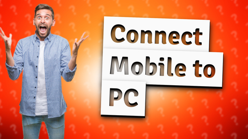 Connect Mobile to PC