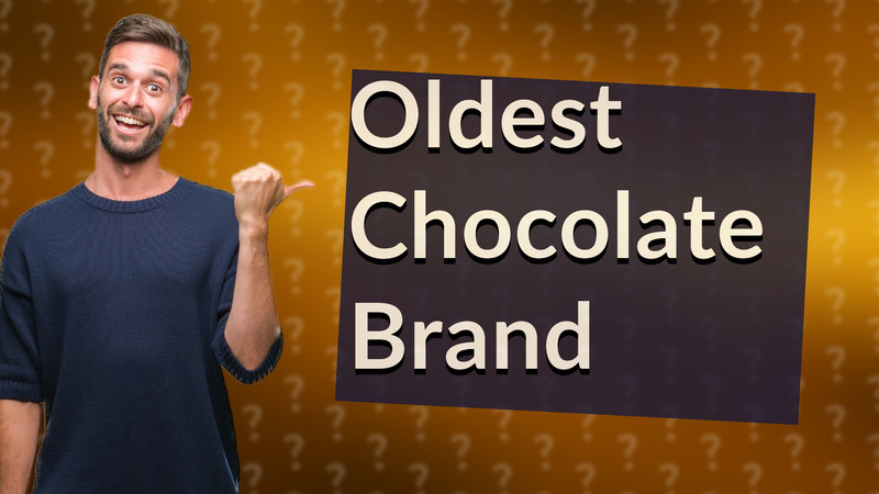 Oldest Chocolate Brand