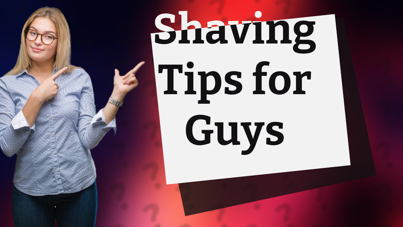 Shaving Tips for Guys