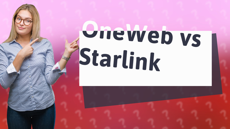 OneWeb vs Starlink