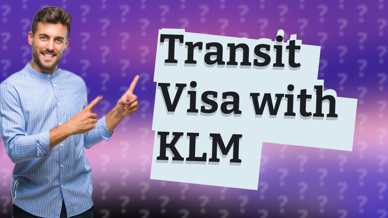 Transit Visa with KLM