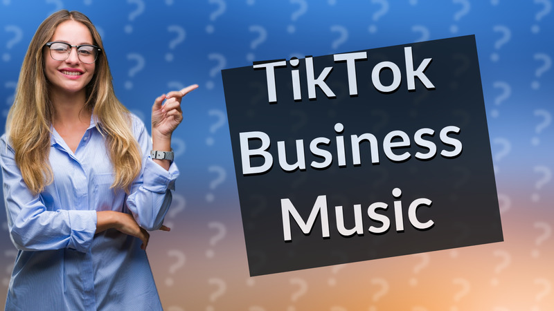TikTok Business Music