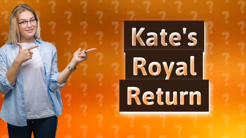 Kate's Royal Return