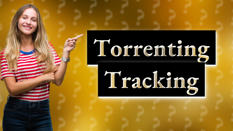 Torrenting Tracking