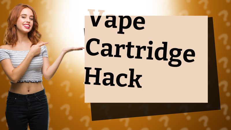 Vape Cartridge Hack