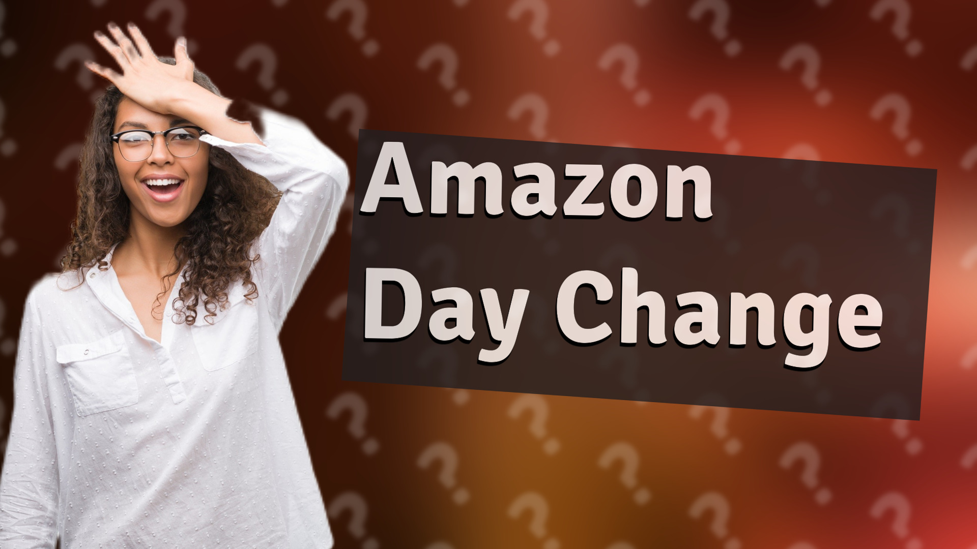 Amazon Day Change