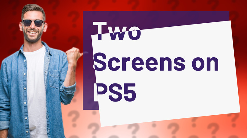 Two Screens on PS5
