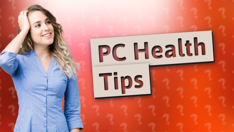 PC Health Tips