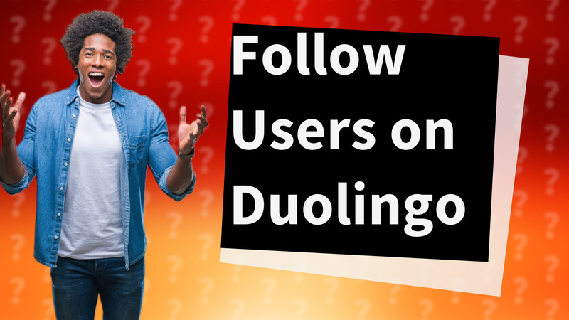 Follow Users on Duolingo