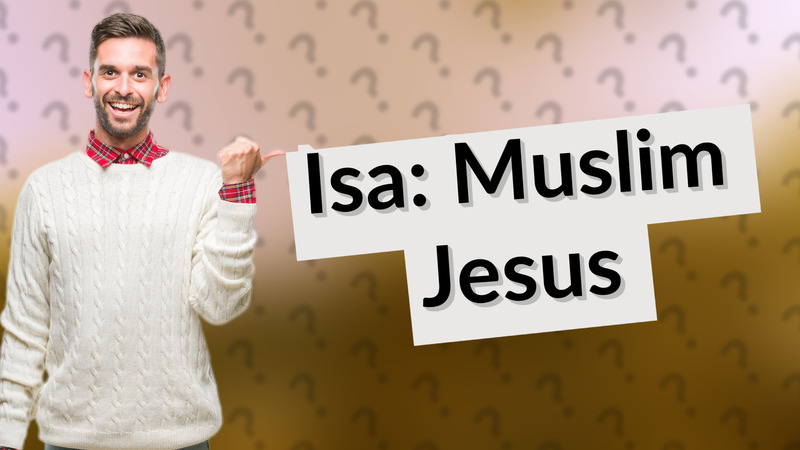 Isa: Muslim Jesus