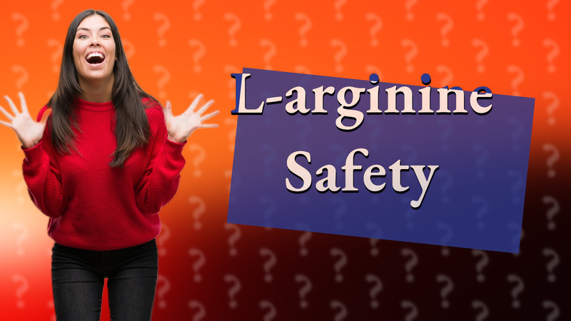 L-arginine Safety