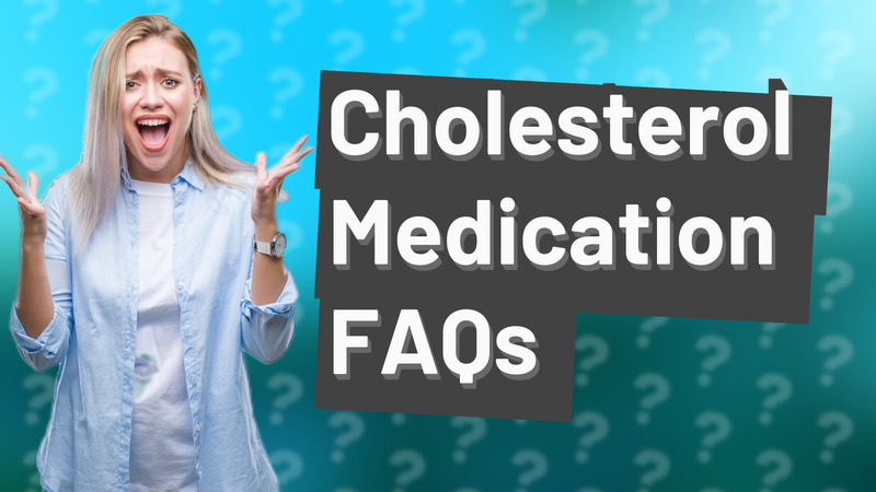 Cholesterol Medication FAQs