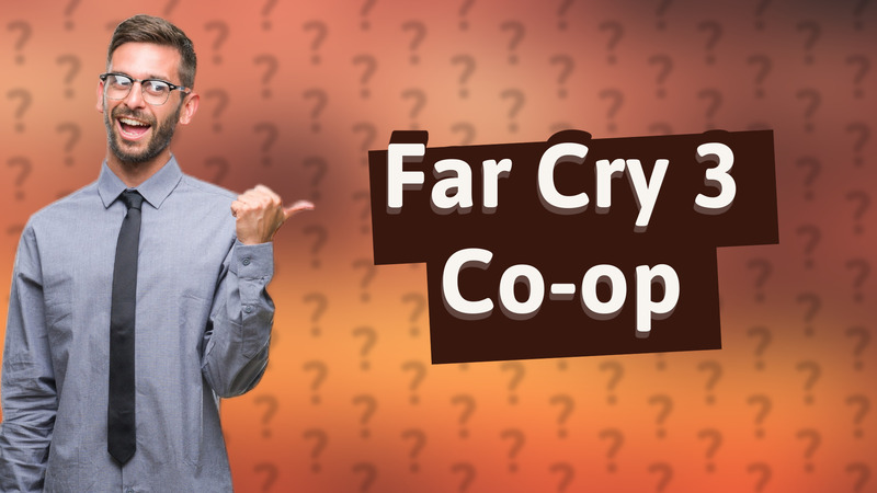 Far Cry 3 Co-op