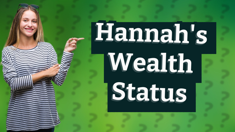 Hannah's Wealth Status