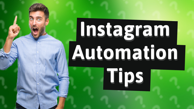 Instagram Automation Tips