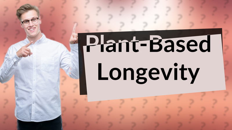 Plant-Based Longevity