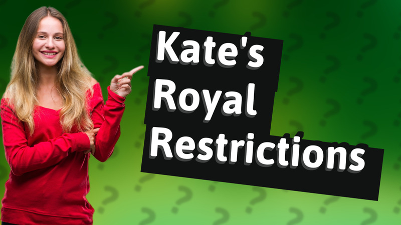 Kate's Royal Restrictions